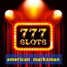 american marksman apk dinheiro infinito